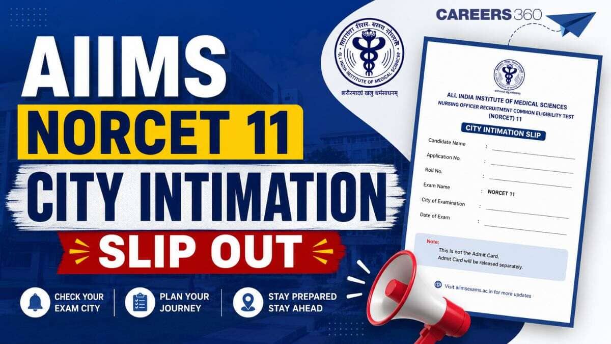 AIIMS NORCET 11 City Intimation Slip Out at aiimsexams.ac.in: Direct Link